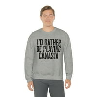 Radije igrajte Canasta Card Game Duksericu, poklone, džemper košulju
