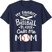 Baseball Moj omiljeni bejzbol plejer me zove mama majica