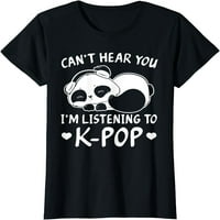 Ne čujem vas da slušam majicu KPOP K-pop Merchandise