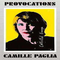 Provokation: Sakupljeni eseji na umjetnosti, feminizmu, politici, selu i obrazovanju, u predobrađenom tvrdoj žicu Camille Paglia