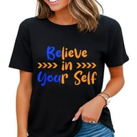 Vjerujte u košulju žena inspirativni citati košulja pozitivna izreka o životu slogana majica crna velika