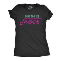 Ženska matematika je radikalna majica smiješna izreka matematike HUMOR Grafički učitelj Tee momci -