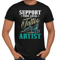 Ljubitelji tetovaža Thirt Funny izreke podržavaju vašu lokalnu majicu tetovažnog umjetnika za muškarce za muškarce