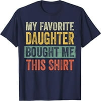 Drvo moja omiljena kćerka kupila mi je ovu majicu Funny mama tata poklon majica