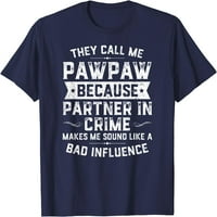 Dan očeva nazivaju me Pawpawom jer partner u majici zločina
