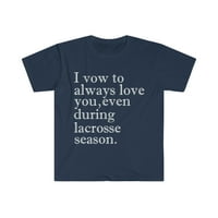 zavjet da te volim čak i za vrijeme lacrosse sezone unise majica S-3XL