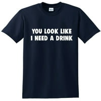 Izgleda da mi treba piće - smiješna majica za piće do 5x