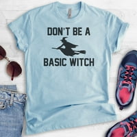Ne budite osnovna majica vještica, unise ženska majica, košulje za Noć vještica, majica vještica, Heather Light Blue, X-Veliki