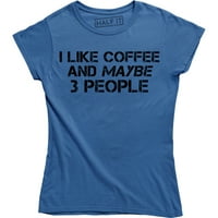 Poput kafe i možda ljudi introvertna sarkazam smiješna žena majica