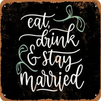 Metalni znak - jedite piće i ostanite oženjeni - Vintage Rusty Look
