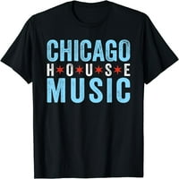 Chicago House Music - DJ EDM Clubbing Rave majica