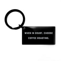 Neprimjerene poklone za pečenje kave, kada u nedoumici odaberite kafu pečenje, smiješno ključeva za