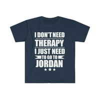 Ne trebate terapiju trebate ići na Jordan Unise majicu S-3XL odmor