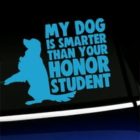 Moj pas je pametniji od časnice studentica - vinil auto naljepnica - odaberite boju - [Azure Blue]