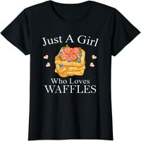 Samo djevojka koja voli vafles i doručak i djevojka majica djevojke