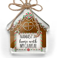 Ornament je tiskao jednu stranu Namast'ay kući sa mojim gajskim jednostavnim izrekama Božić Neonblond