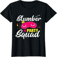Spumber Party Squad Sleepover Pajama SPA rođendanska djevojka Woma majica