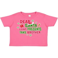 Inktastična draga Santa Ostavite poklone Uzmite brata poklon dječaka malih malih dječaka ili majicu Toddler