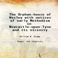 Siročasto-kuća Wesley sa obavijestima o ranom metodu u Newcastle-o-Tyne i njenoj blizini 1863