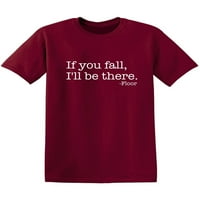 Ako padne, ja ću biti tamo kat sarkastična majica šaljiva grafika TEE Novelty božićna rođendana poklon odjeću smiješna muška majica