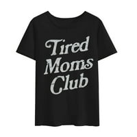 -Hirts za žene Ljeto majica TEE ženske umorne mame Club casual kratkih rukava okrugli vrat The majice