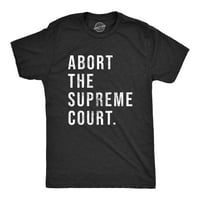 Muške abortiranje Vrhovnog sudske majice Ženske prava Pro izbor Podrška Tekst Grafički čaj za momke