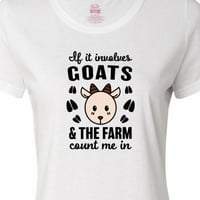 Inktastic ako uključuje koze i farmi me broji u ženskoj majici