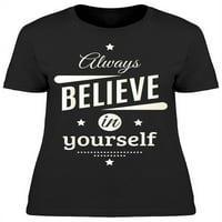 Uvek verujte u svoju majicu žena -image by shutterstock, ženska mala