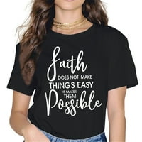 Vjera ne čini stvari jednostavnim, čini ih da je majica za žene smiješne majice s tiskanim majicama