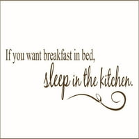 Ako želite doručak u krevetu, spavajte u kuhinji vinil naljepnica - srednja - smeđa