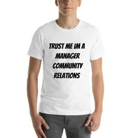 Verujte mi im menadžer zajednice za zajednicu kratkim rukavima pamučna majica od nedefiniranih poklona