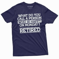 Poklon za penzioniranje smiješna majica sretan u ponedjeljak u ponedjeljak umirujućih šaljivih poklona iderana majica