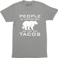 Ljudi u vrećama za spavanje su poput mekih tacos smiješnih kamp muških majica