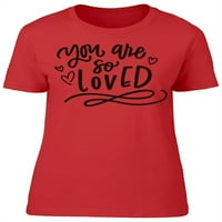 Tako ste voljena grafička majica Žene -Image by Shutterstock, Ženska mala