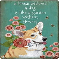 Svježe cvijeće Pas Poster Metal Tin znak, kuća bez psa je poput vrta bez cvijeća, pas pogodan za početnu