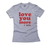Volim te više Pobijedim sjajnog zaljubljenih ženska majica za žensku sivu majicu