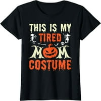 Žene smiješno Halloween Žene Zabava Ovo je moja majica za kostimu umorna mama