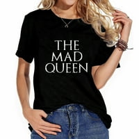 Luda kraljica zmajeva jahanje lude tiraninske vladare ženske ljetne majice kratkih rukava - zabavni grafički print