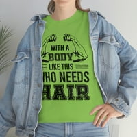 Obiteljski LLC sa tijelom poput ove kome je potrebna kosa, smiješna košulja za muškarce - Day Day Day - Muževi poklon - Humor majica - dar - muška majica