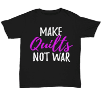 Napravite prekrivače ne ratna majica smiješna quilting poklon majica