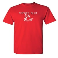 Kafe sl * t sarkastična ljutnja grafička novost smiješna visoka majica