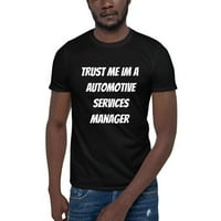 3xl Trust mi Im A TO Automotive Services Manager kratki rukav pamuk majica po nedefiniranim poklonima