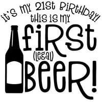 To je moj 21. rođendan ovo je moje prvo pivo