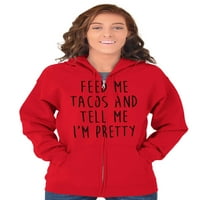 Nahranite me tacos i recite mi im lijepe zip hoodie dukserice žene brisko brendovi 4x