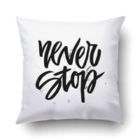 Fraza nikad ne zaustavlja jedinstvenu tipografiju izoliranu na inspirativnom pokrivaču jastučni jastuk jastučni jastuk