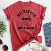 Naysayers će Naysay Shakespeare majica, unise Ženska muska košulja, smiješna engleska literatura Tee, Heather Crvena, velika